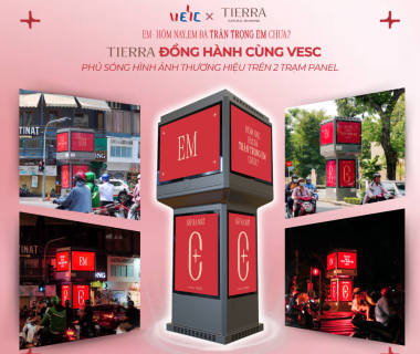 CHIẾN DỊCH QUẢNG CÁO HỘP ĐÈN PANEL - TIERRA - EM - HÔM NAY, EM ĐÃ TRÂN TRỌNG EM CHƯA?