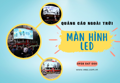 Quảng cáo màn hình LED ngoài trời Quảng cáo màn hình LED ngoài trời